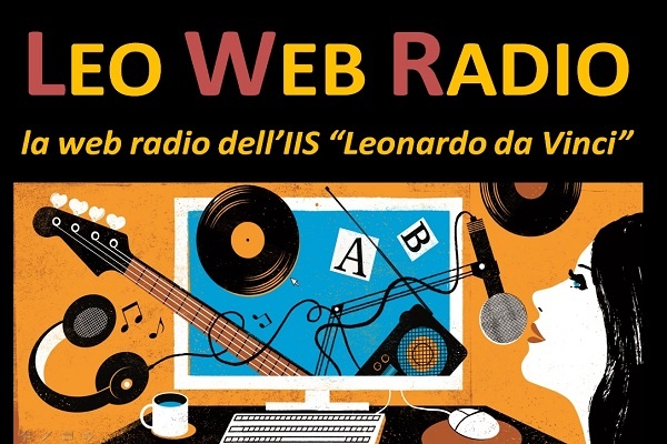 Benvenuta Leo Web Radio, la web radio del Leonardo da Vinci!